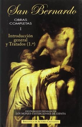 Obras San Bernardo I: Introduccion General Y Tratados (1.âº)