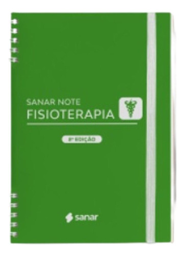 Sanar Note Fisioterapia: Guia De Bolso - 2ª Ed. - Sanar Editora, De Ana Cecília Combes E Erika Pedreira. Editora Sanar, Capa Dura, Edição 2 Em Português, 2023