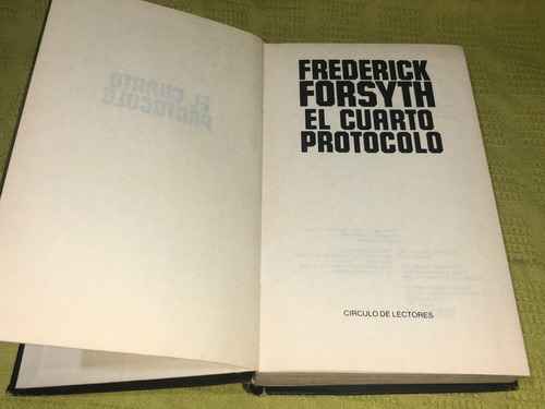 El Cuarto Protocolo - Frederick Forsyth - Círculo Lectores