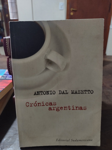 Antonio Dal Massetto. Crónicas Argentinas. Olivos.