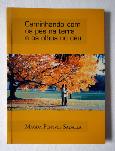 Livro Caminhando Com Os Pés Na Terra E Os Olhos No Céu - Magda Fenyves (Usado)