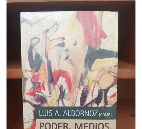 Poder, Medios, Cultura. Luis A. Albornoz (comp.)