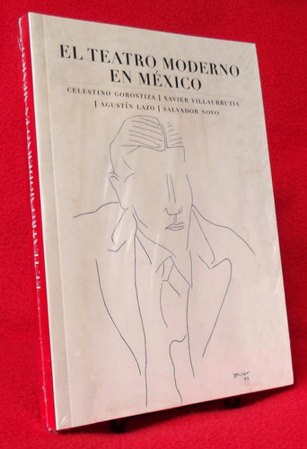 Libro: El Teatro Moderno En México - Gorostiza, Villaurrutia