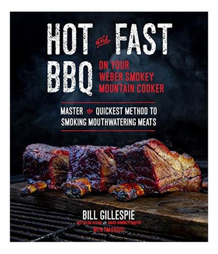 Hot And Fast Bbq On Your Weber Smokey Mountain - Bill G. Eb7