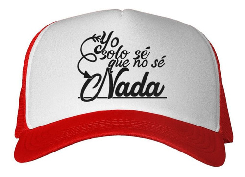 Gorra Frase Yo Solo Se Que No Se Nada Negro