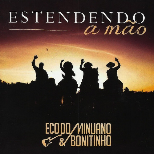 Cd - Eco Do Minuano & Bonitinho - Estendendo A Mão
