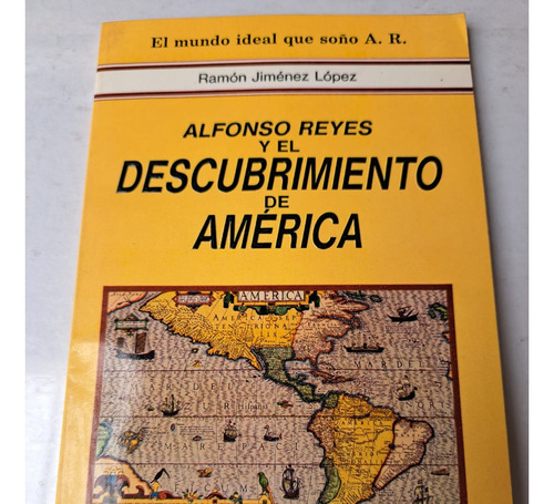 Alfonso Reyes Y El Descubrimiento De América  Ramón Jiménez