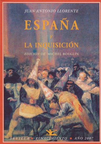 España y la Inquisición: España y la Inquisición, de Juan Antonio Llorente. Serie 8484722670, vol. 1. Editorial Ediciones Gaviota, tapa blanda, edición 2007 en español, 2007