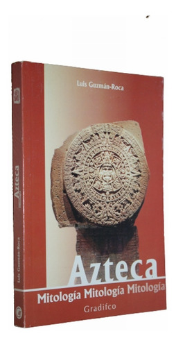 Mitologia Azteca - Luis Guzman Roca