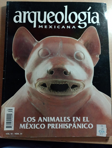 Arqueología Mexicana. #35.(los Animales En El México Prehisp