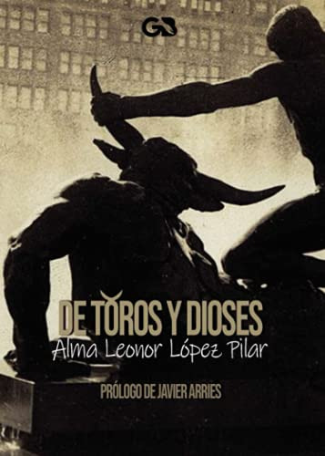 De Toros Y Dioses