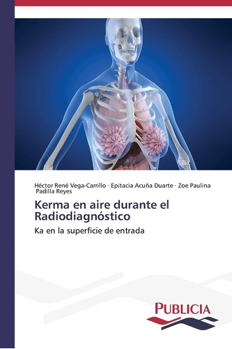 Libro: Kerma En Aire Durante El Radiodiagnóstico: Ka En La S