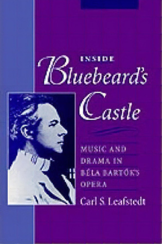 Inside Bluebeard's Castle, De Carl S. Leafstedt. Editorial Oxford University Press Inc, Tapa Dura En Inglés