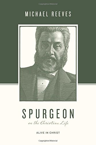 Spurgeon On The Christian Life Alive In Christ (theologians 