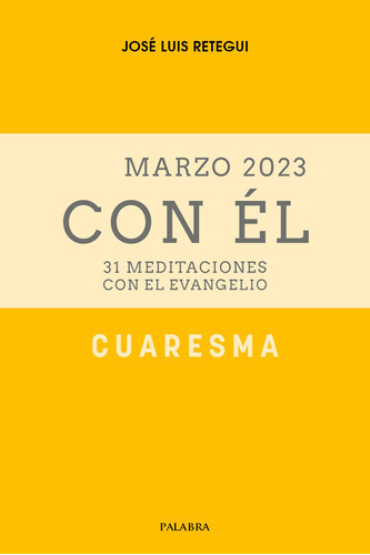 Cuaresma (ii) 2023, Con Él - Retegui García, José Luis  