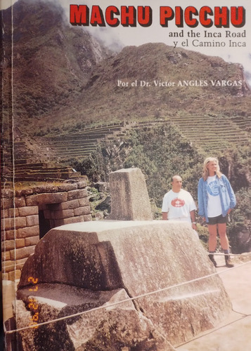 Machu Pichu Y El Camino Inca - Angles Vargas-  Ed Bilingüe