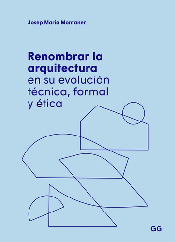 Renombrar La Arquitectura En Su Evolución Técnica, Formal Y 