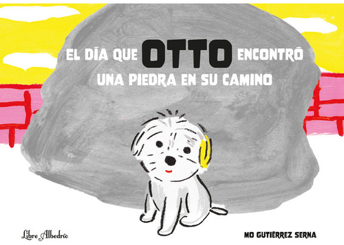 Libro El Dia Que Otto Encontro Una Piedra En Su Camino - ...