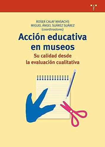 Libro Accion Educativa En Museos  De Calaf Masachs Roser