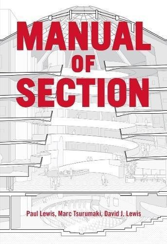 Manual Of Section : Paul Lewis, Marc Tsurumaki, And David J. Lewis, De Paul Lewis. Editorial Princeton Architectural Press, Tapa Blanda En Inglés