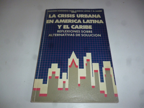 La Crisis Urbana En America Latina Y El Caribe Cepal