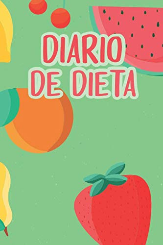 Diario De Dieta: Para Seguir Su Dieta Durante 90 Dias Y Su A