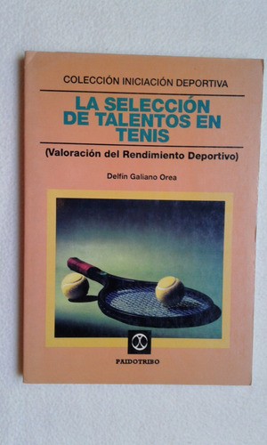 La Seleccion De Talentos En Tenis-galiano Orea-paidotribo