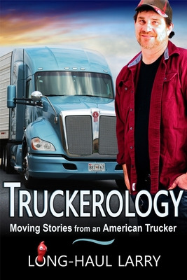Libro Truckerology: Moving Stories From An American Truck...