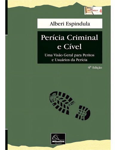 Perícia Criminal E Cível Uma Visão Geral Para Peritos E Usuários Da Perícia 4ª Edição, De Alberi Espindula. Editora Millenium, Capa Mole, Edição 4ª Em Português, 2013