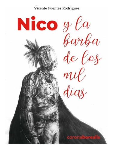 Libro Nico Y La Barba De Los Mil Dias - Fuentes Rodriguez...