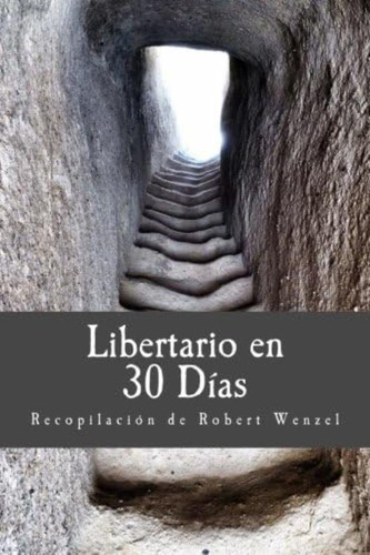 Libro: Libertario En 30 Días (spanish Edition)