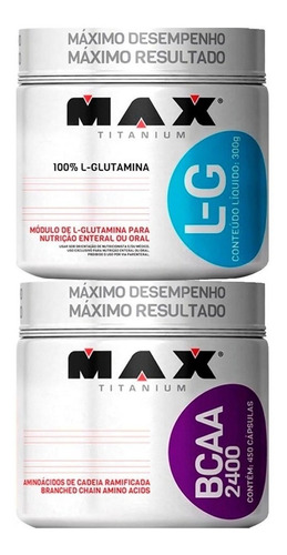 Kit Bcaa 450 Cápsulas + Glutamina LG 300g - Max Titanium