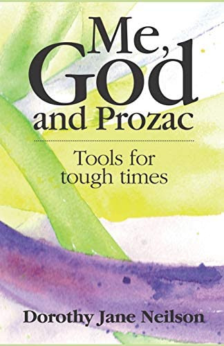 Me, God And Prozac: Tools For Tough Times, De Neilson, Dorothy Jane. Editorial Gilead Books Publishing, Tapa Blanda En Inglés