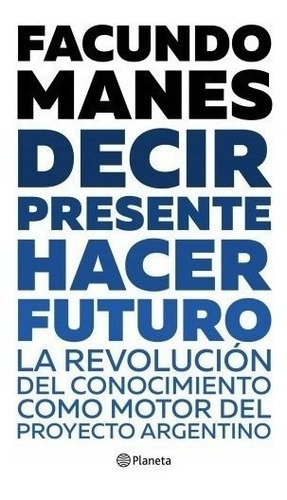 Libro Decir Presente Hacer Futuro - Facundo Manes