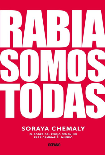 Rabia Somos Todas  - Chemaly, Soraya