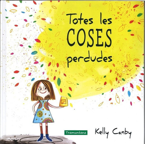 Totes Les Coses Perdudes, De Canby Canby, Kelly. Tramuntana Editorial, Tapa Dura En Español