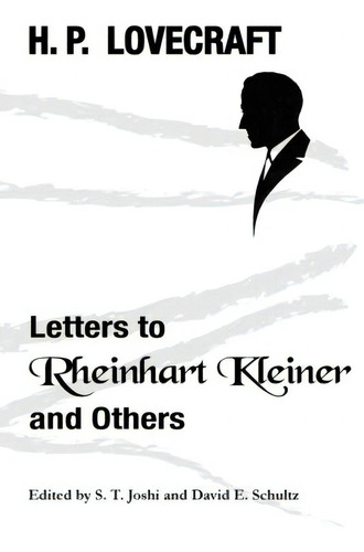 Letters To Rheinhart Kleiner And Others, De Lovecraft, H. P.., Vol. 1. Editorial Hippocampus Pr, Tapa Blanda En Inglés