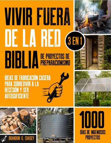 Libro: Vivir Fuera De La Red - Biblia De Proyectos De Prepar