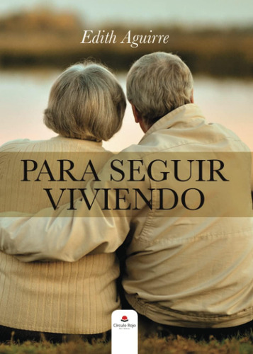 Libro: Para Seguir Viviendo (spanish Edition)