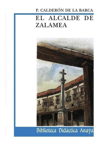 Libro: El Alcalde De Zalamea. Barca, Calderon. Anaya