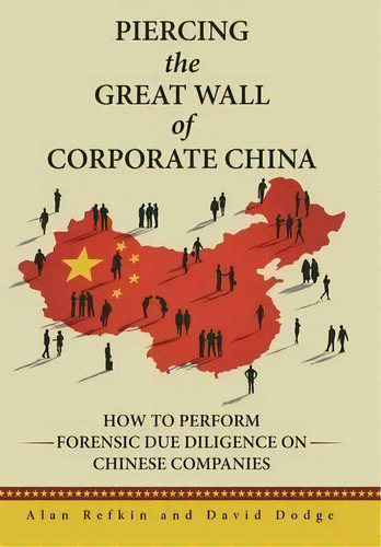 Piercing The Great Wall Of Corporate China, De Alan Refkin. Editorial Iuniverse, Tapa Dura En Inglés