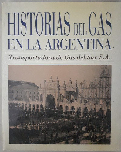 Historias Del Gas En La Argentina