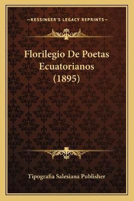 Libro Florilegio De Poetas Ecuatorianos (1895) - Tipograf...