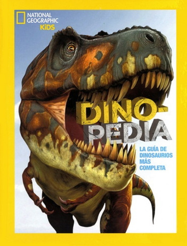Dinopedia: La Guia De Dinosaurios Mas Completa