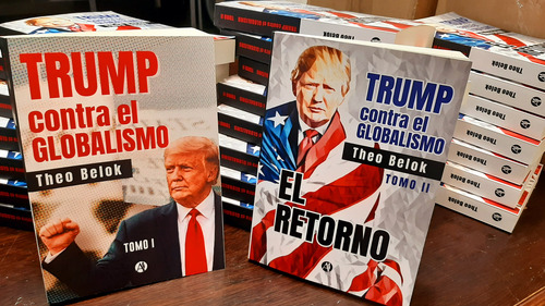 Trump Contra El Globalismo. Tomo 1. Theo Belok
