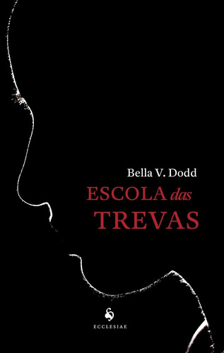 Livro Escola Das Trevas - Bella V. Dodd [2020]