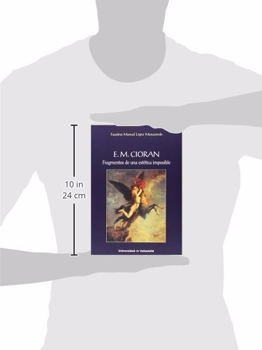 E. M. Cioran. Fragmentos De Una Estética Imposible, De O Faustino Manuel López Manzaned., Vol. 0. Editorial Universidad De Valladolid, Tapa Blanda En Español, 2015
