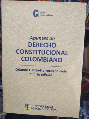 Derecho Constitucional Colombiano - Orlando García Herreros 