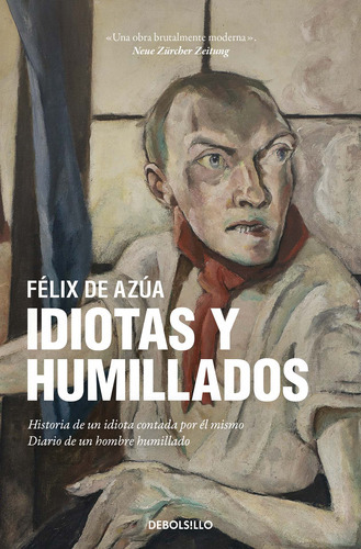 Idiotas Y Humillados - De Azúa, Félix  - * 