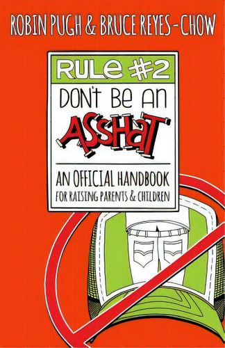 Rule #2: Don't Be An Asshat: An Official Handbook For Raising Parents And Children, De Pugh, Robin. Editorial Lightning Source Inc, Tapa Blanda En Inglés
